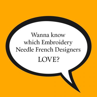 Forget typical Embroidery Needles, Here’s the popular Indian Needle that French Designers use
